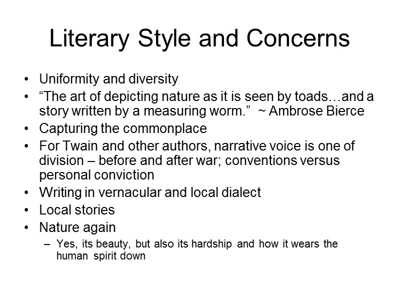 Literary Style and Concerns Uniformity and diversity “The art of depicting nature as it